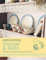 Easy Knitting: Vintage and Retro