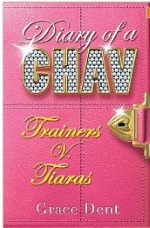 Diary of a Chav: Trainers Vs. Tiaras